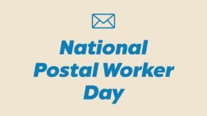 NATIONAL POSTAL WORKER DAY IS JULY 1ST